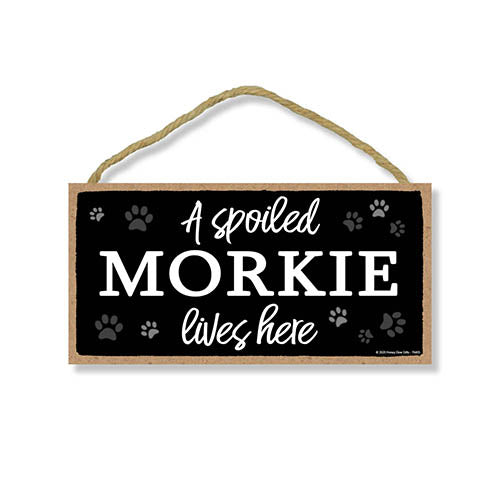 A Spoiled Morkie Lives Here, Funny Wooden Home Decor for Dog Pet Lovers, Hanging Wall Decorative Sign, 5 Inches by 10 Inches