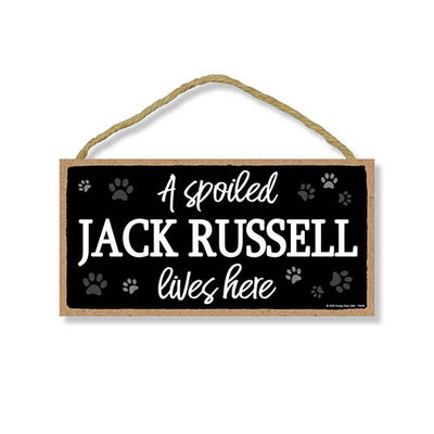 A Spoiled Jack Russell Lives Here, Funny Wooden Home Decor for Dog Pet Lovers, Hanging Wall Decorative Sign, 5 Inches by 10 Inches