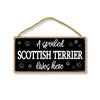 A Spoiled Scottish Terrier Lives Here, Funny Wooden Home Decor for Dog Pet Lovers, Hanging Wall Decorative Sign, 5 Inches by 10 Inches