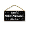 A Spoiled American Eskimo Lives Here, Funny Wooden Home Decor for Dog Pet Lovers, Hanging Wall Decorative Sign, 5 Inches by 10 Inches