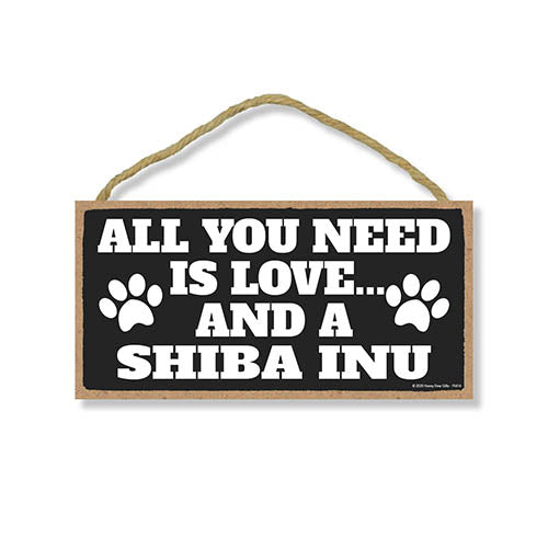 All You Need is Love and a Shiba Inu, Funny Wooden Home Decor for Dog Pet Lovers, Hanging Wall Decorative Sign, 5 Inches by 10 Inches