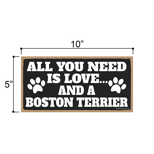 All You Need is Love and a Boston Terrier, Funny Wooden Home Decor for Dog Pet Lovers, Hanging Wall Decorative Sign