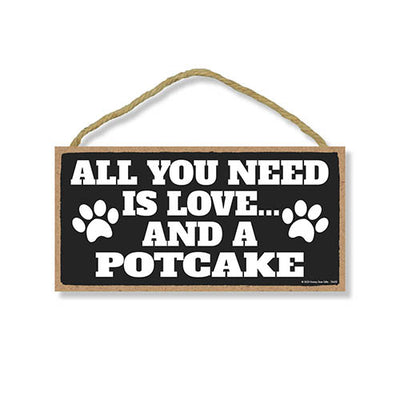 All You Need is Love and a Potcake, Funny Wooden Home Decor for Dog Pet Lovers, Hanging Wall Decorative Sign, 5 inches by 10 inches