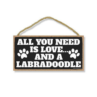 All You Need is Love and a Labradoodle, Funny Wooden Home Decor for Dog Pet Lovers, Hanging Wall Decorative Sign, 5 Inches by 10 Inches