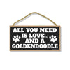 All You Need is Love and a Goldendoodle, Funny Wooden Home Decor for Dog Pet Lovers, Hanging Decorative Wall Sign