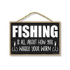 Fishing is All About How You Wiggle Your Worm, 10.5 inch by 7 inch, Funny Fishing Wall Decor for Men, Fishing Signs for Man Caves, Best Fisherman Gifts