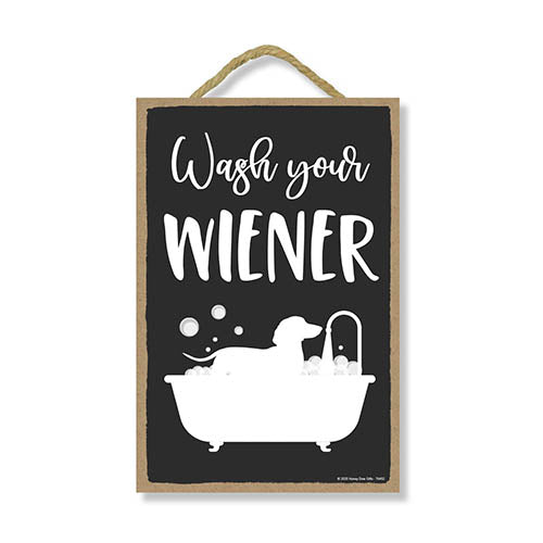 Wash Your Wiener, 7 inches by 10.5 inches, Dachshund Lover Gift Ideas, Dachshund Signs, Wiener Dog Signs, Dotson Gifts, Dachshund Accessories