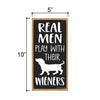 Real Men Play With Their Wieners, 5 inches by 10 inches, Hilarious Wall Sign, Dachshund Lover Gift Ideas, Dachshund Signs Home Office Decor, Wiener Dog Signs, Dachshund Accessories