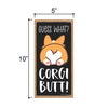 Guess What Corgi Butt Hanging Wood Sign, 5 Inches by 10 Inches, Corgi Hanging Sign, Corgi Lover Gift Ideas, Corgi Moms, Corgi Lovers, Corgi Gifts, Corgi Accessories, Corgi Dogs