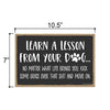 Learn A Lesson From Your Dog, 10.5 inches by 7 inches, Dog Inspirational Sign, Dog Lover Gift Ideas, Inspirational and Funny Pet Quotes for Home Office Décor