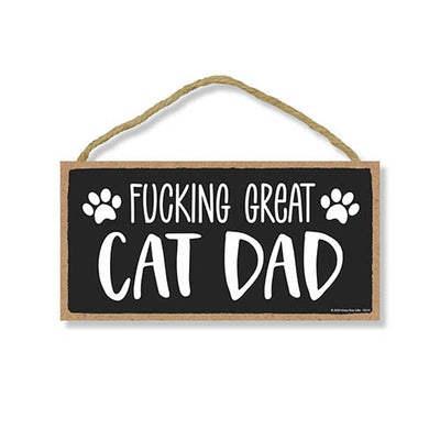 Fucking Great Cat Dad, Funny Pet Lover Decor, Cat Dad Gifts, Pet OwnersWall Sign, 5 Inches by 10 inches