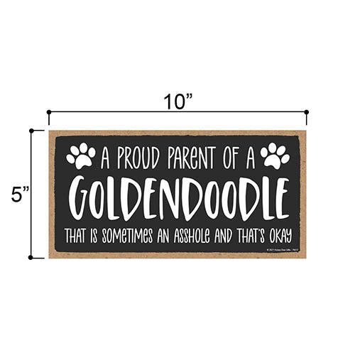 Proud Parent of a Goldendoodle That is Sometimes an Asshole, Funny Dog Wall Hanging Decor, Decorative Home Wood Signs for Dog Pet Lovers