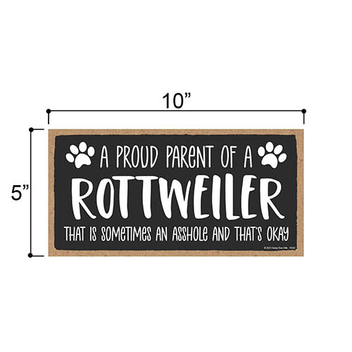 Proud Parent of a Rottweiler That is Sometimes an Asshole, Funny Dog Wall Hanging Decor, Decorative Home Wood Signs for Dog Pet Lovers