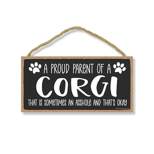 Proud Parent of a Corgi That is Sometimes an Asshole, Funny Dog Wall Hanging Decor, Decorative Home Wood Signs for Dog Pet Lovers