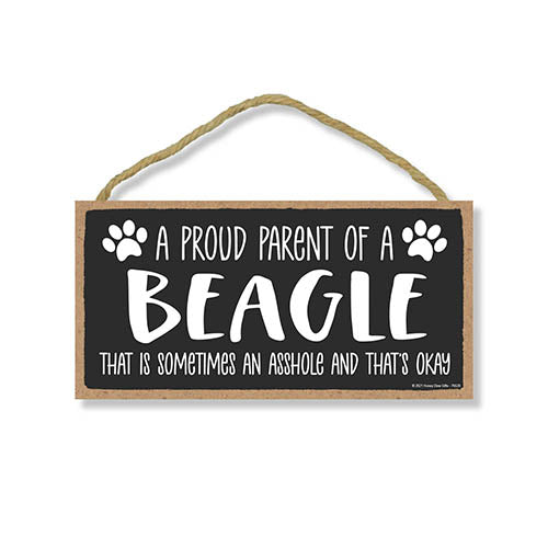 Proud Parent of a Beagle That is Sometimes an Asshole, Funny Dog Wall Hanging Decor, Decorative Home Wood Signs for Dog Pet Lover