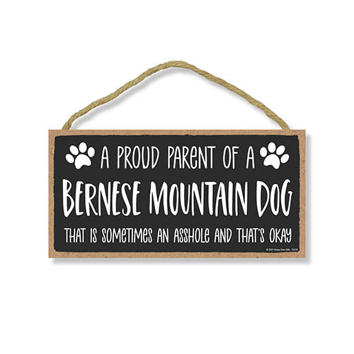 Proud Parent of a Bernese Mountain Dog That is Sometimes an Asshole, Funny Dog Wall Hanging Decor, Decorative Home Wood Signs for Dog Pet Lovers