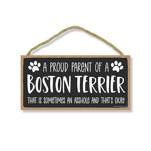 Proud Parent of a Boston Terrier That is Sometimes an Asshole, Funny Dog Wall Hanging Decor, Decorative Home Wood Signs for Dog Pet Lovers