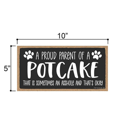 Proud Parent of a Potcake That is Sometimes an Asshole, Funny Dog Wall Hanging Decor, Decorative Home Wood Signs for Dog Pet Lovers