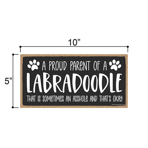 Proud Parent of a Labradoodle That is Sometimes an Asshole, Funny Dog Wall Hanging Decor, Decorative Home Wood Signs for Dog Pet Lovers