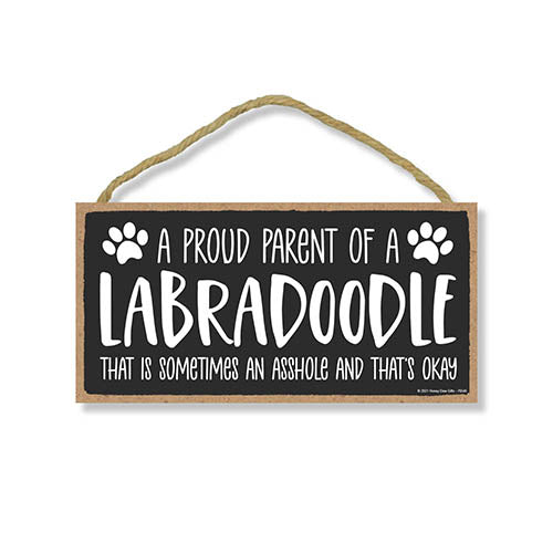 Proud Parent of a Labradoodle That is Sometimes an Asshole, Funny Dog Wall Hanging Decor, Decorative Home Wood Signs for Dog Pet Lovers