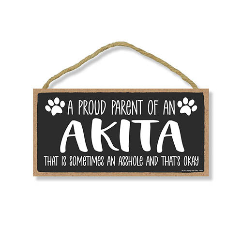 Proud Parent of an Akita That is Sometimes an Asshole, Funny Dog Wall Hanging Decor, Decorative Home Wood Signs for Dog Pet Lovers