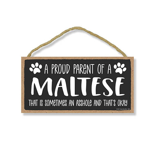 Proud Parent of a Maltese That is Sometimes an Asshole, Funny Dog Wall Hanging Decor, Decorative Home Wood Signs for Dog Pet Lovers