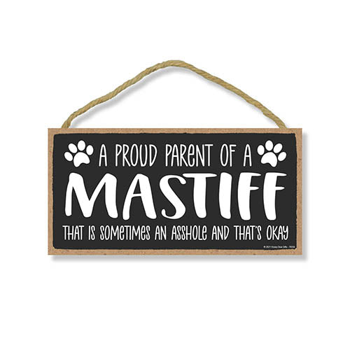 Proud Parent of a Mastiff That is Sometimes an Asshole, Funny Dog Wall Hanging Decor, Decorative Home Wood Signs for Dog Pet Lovers