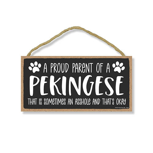 Proud Parent of a Pekingese That is Sometimes an Asshole, Funny Dog Wall Hanging Decor, Decorative Home Wood Signs for Dog Pet Lovers