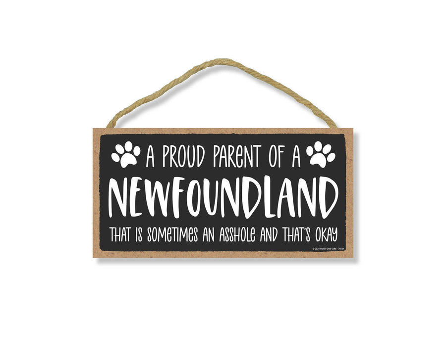 Proud Parent of a Newfoundland That is Sometimes an Asshole, Funny Dog Wall Hanging Decor, Decorative Home Wood Signs for Dog Pet Lovers