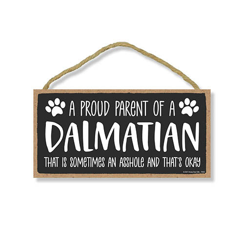 Proud Parent of a Dalmatian That is Sometimes an Asshole, Funny Dog Wall Hanging Decor, Decorative Home Wood Signs for Dog Pet Lovers