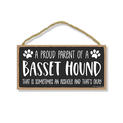Proud Parent of a Basset Hound That is Sometimes an Asshole, Funny Dog Wall Hanging Decor, Decorative Home Wood Signs for Dog Pet Lovers