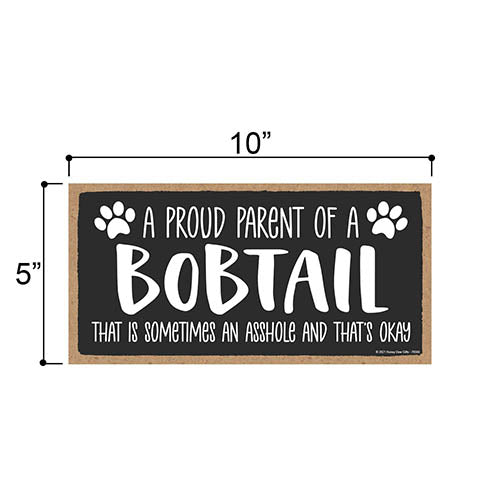 Proud Parent of a Bobtail That is Sometimes an Asshole, Funny Dog Wall Hanging Decor, Decorative Home Wood Signs for Dog Pet Lovers