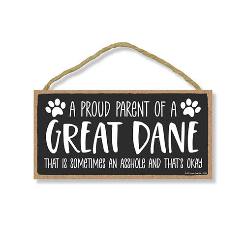 Proud Parent of a Great Dane That is Sometimes an Asshole, Funny Dog Wall Hanging Decor, Decorative Home Wood Signs for Dog Pet Lovers