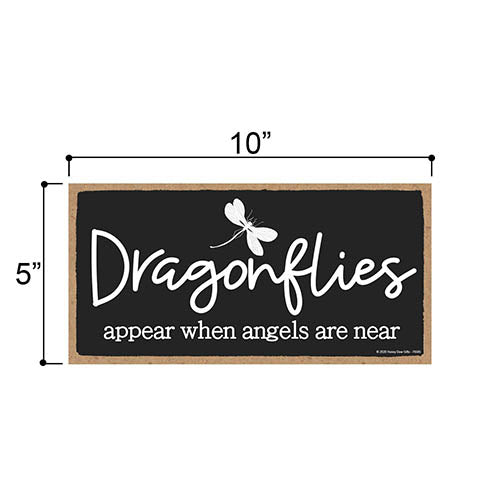 Dragonflies Appear When Angels are Near, 5 inches by 10 inches, Dragonfly Wall Quote Sign, Inspirational Home Quote Hanging Sign, Dragonfly Lover Gift