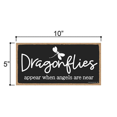 Dragonflies Appear When Angels are Near, 5 inches by 10 inches, Dragonfly Wall Quote Sign, Inspirational Home Quote Hanging Sign, Dragonfly Lover Gift