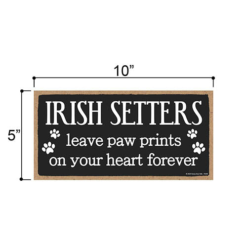 Irish Setters Leave Paw Prints, Wooden Pet Memorial Home Decor, Decorative Bereavement Wall Sign, 5 Inches by 10 Inches