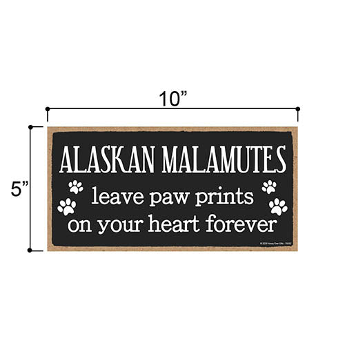 Alaskan Malamutes Leave Paw Prints, Wooden Pet Memorial Home Decor, Decorative Bereavement Wall Sign, 5 Inches by 10 Inches