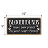 Bloodhounds Leave Paw Prints, Wooden Pet Memorial Home Decor, Decorative Bereavement Wall Sign, 5 Inches by 10 Inches