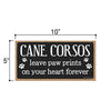 Cane Corsos Leave Paw Prints, Wooden Pet Memorial Home Decor, Decorative Bereavement Wall Sign, 5 Inches by 10 Inches