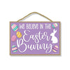 We Believe in The Easter Bunny Sign Decor, Spring Easter Decorative Wood Door Sign, Rabbit Themed Decor, 7 Inches by 10.5 Inches