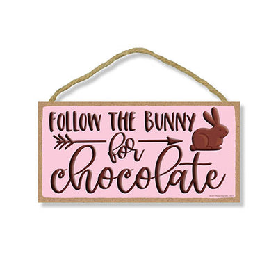 Follow The Bunny for Chocolate, Easter Door Sign, Spring Easter Decorative Wood Sign, Rabbit Themed Decor, 5 Inches by 10 Inches