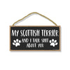 My Scottish Terrier and I Talk Shit About You, 10 inches by 5 inches, Signs About Dogs, Dog Lover Decor, Scottie Dog Gifts for Women, Scottie Gifts, Scottie Dogs, Scotty Dogs