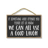 If Something Here Offends You Please Let Us Know, Funny, Sarcastic, Humorous, Decorative Wood Signs for Home, Hanging Wall Decor, 10.5 Inches by 7 Inches