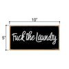 Fuck The Laundry, 10 Inches by 5 Inches, Funny Laundry Room Decor, Funny Laundry Signs, Laundry Sign, Laundry Decor, Funny Housewarming Gifts