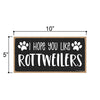 I Hope You Like Rottweilers, 10 inches by 5 inches, Dog Themed Home Decor, Pet Decor for Home, Rottweiler Sign, Rottweiler Gifts, Rottweiler Mom, Rottweiler Decoration