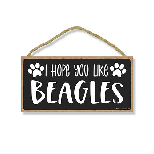 I Hope You Like Beagles, 10 inches by 5 inches, Dog Signs for Home Decor, Beagle Gifts for Women, Beagle Lover Gifts, Beagle Dog Sign, Beagle Sign, Beagle Gifts, Beagle Dad