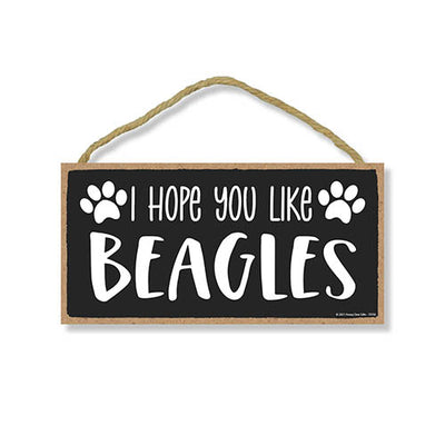 I Hope You Like Beagles, 10 inches by 5 inches, Dog Signs for Home Decor, Beagle Gifts for Women, Beagle Lover Gifts, Beagle Dog Sign, Beagle Sign, Beagle Gifts, Beagle Dad