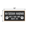 My Belgian Malinois and I Talk Shit About You, Funny Dog Wall Hanging Decor, Decorative Home Wood Signs for Dog Pet Lovers, 5 Inches by 10 Inches Pet Decor