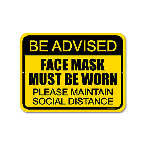 Be Advised FACE MASKS MUST BE WORN Please Maintain Social Distancing Safety 9 inch by 12 inch Metal Sign for Businesses