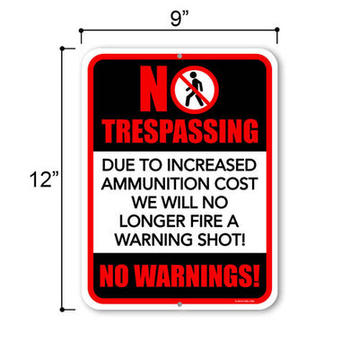 Due to The Rising Cost of Ammunition I Will No Longer Be Able to Offer A Warning Shot Aluminum Sign, 9 inch by 12 inch, Funny Gun Signs Property